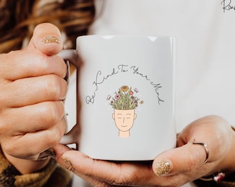 Be Kind To Your Mind Ceramic Mug 15oz, Mental Health Mug, Coffee Mug, Tea Mug, Custom Mugs, Double Sided Mug