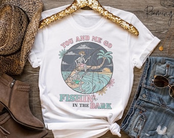 You & Me Go Fishin' In The Dark Tshirt, Nitty Gritty Dirt Band Summer Tee, Summer Concert Shirt, Country Music Fest Shirt, Fishing Shirt