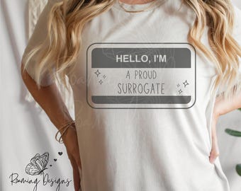 Personalized Hello I'm A Proud Surrogate T-Shirt, Custom Surrogacy Shirt, Surrogate Carrier Tee Gift, IVF Gift, Surro Mama, Transfer Day