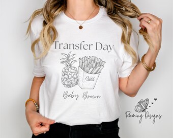 Personalized Transfer Day Pineapple French Fry Shirt, IVF Journey Tee, Infertility Journey Tshirt, Stick Baby Stick, IVF Success, Custom IVF
