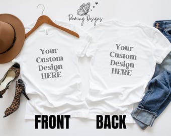 Personalized Front Back Tshirt, Custom Front Back Tee, Your Design Here, Your Logo Your Design Front Back Shirt, Family Shirt, Customizable