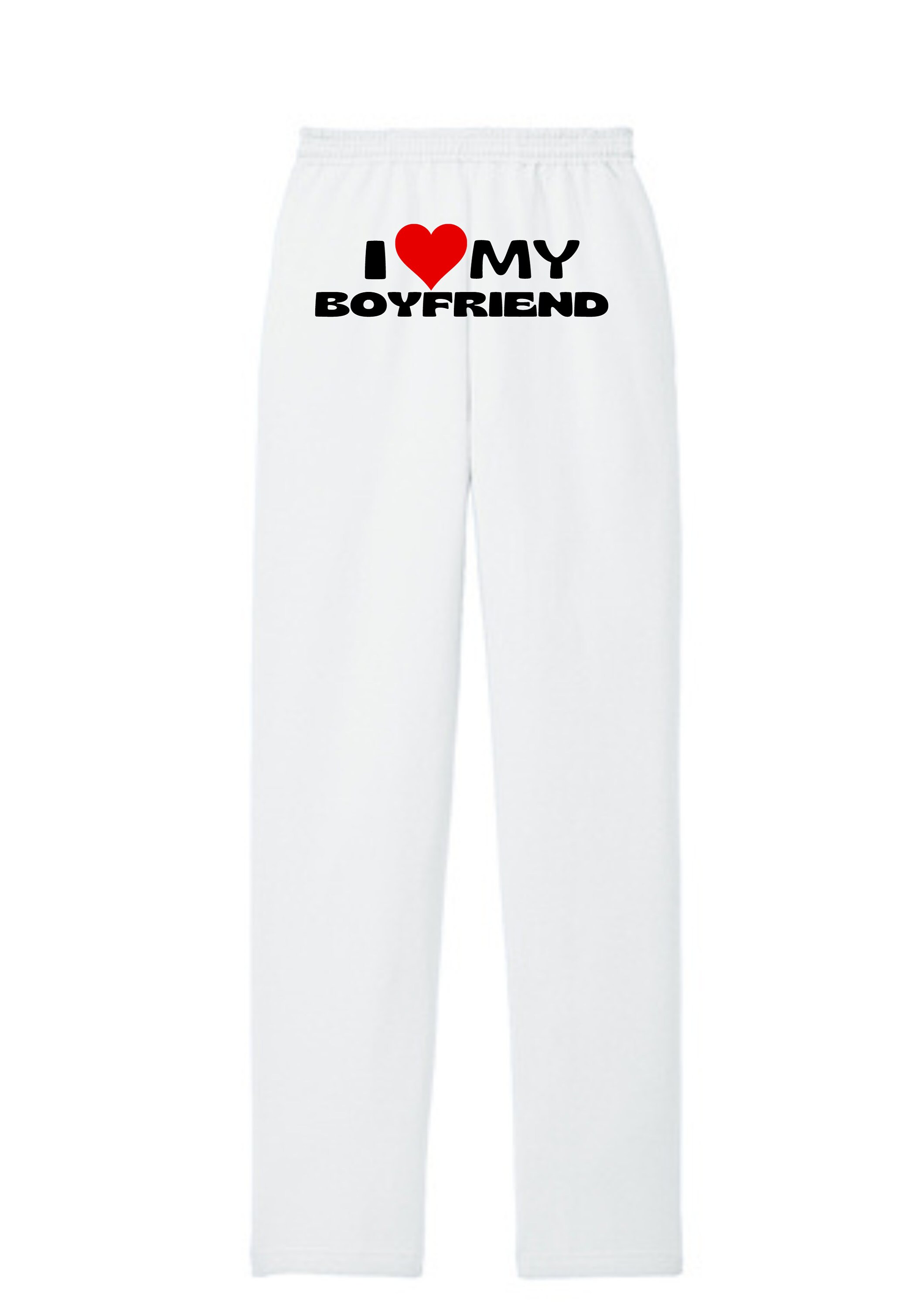 I Love My Boyfriend Sweatpants Etsy