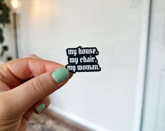 My House My Chair My Woman Iron Flame Sticker | Bookish Sticker | Xaden Riorson Sticker | Fourth Wing Sticker | Cute Kindle Sticker