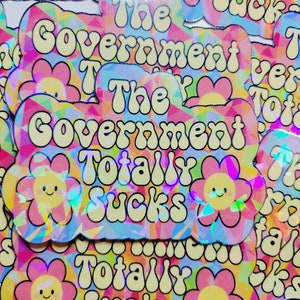 The Government Totally Sucks-Holographic Sticker, Liberal, Leftist, ANTIFA, ACAB, Laptop Sticker, Water Bottle Sticker, Progressive Sticker