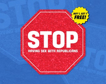 Stop Republicans Sticker - Glitter Vinyl - Pro Choice - 4B 4 Nos - Protest