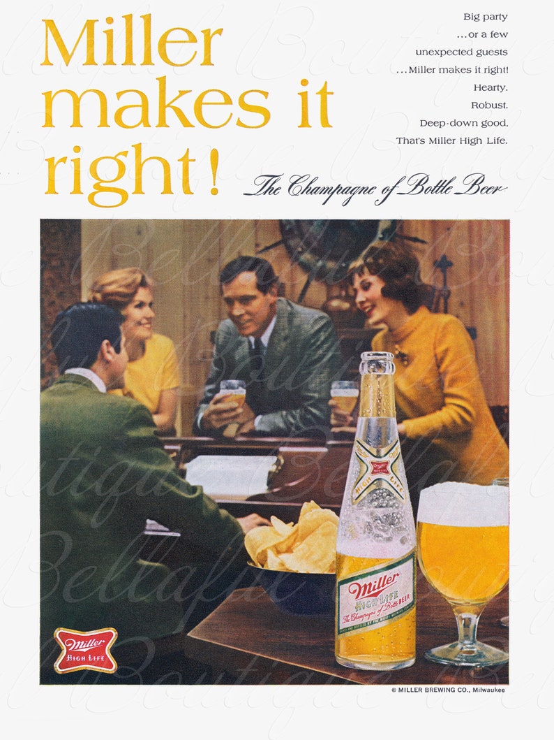 May include: A vintage advertisement for Miller High Life beer featuring a group of people enjoying a party. The ad features the tagline "The Champagne of Bottle Beer" and highlights the beer's hearty, robust, and deep-down good qualities.
