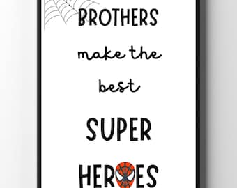 Brothers Make the Best Super Heroes, Spiderman, Spider-man, Superhero, Super Hero, Nursery Decor, Kids Room Decor, Digital Prints