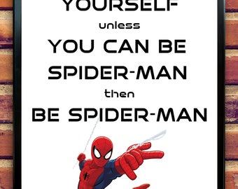 Always be yourself unless you can be Spider-Man, Web Sling, Spiderman, Superhero, Super Hero, Nursery Decor, Kids Room Decor, Digital Prints