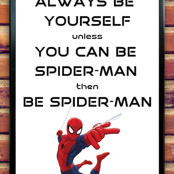 Always be yourself unless you can be Spider-Man, Web Sling, Spiderman, Superhero, Super Hero, Nursery Decor, Kids Room Decor, Digital Prints