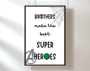 Brothers Make the Best Super Heroes, Spiderman, Spider-man, Hulk, Superhero, Super Hero, Kids Room Decor, Digital Prints