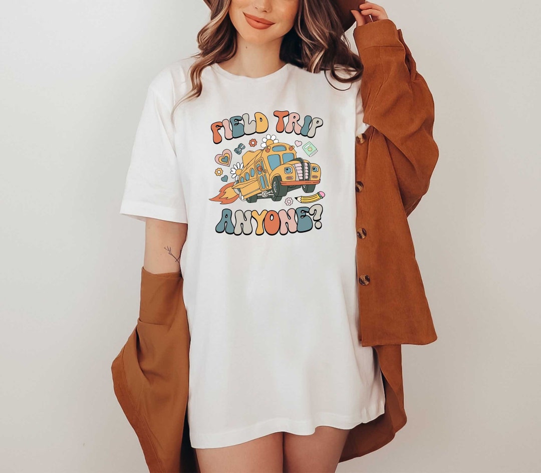 Field Trip Anyone Shirt, School Bus Tshirt, First Grade Teacher Tee