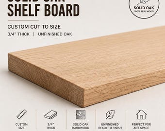 Custom Cut to Size Solid Oak Shelf | 3/4" Thick | Unfinished Red Oak Board | Closet Shelf | Cabinet Shelf | Replacement Shelf | DIY Project
