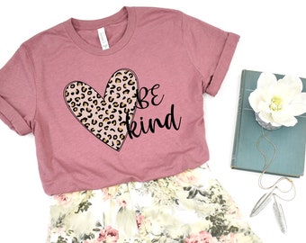Be Kind T-Shirt, Leopard Heart, Cute Womens T-Shirt, Script Shirt, Kindness Matters, Be Kind Tee, Inspirational Shirt, Positive Quote