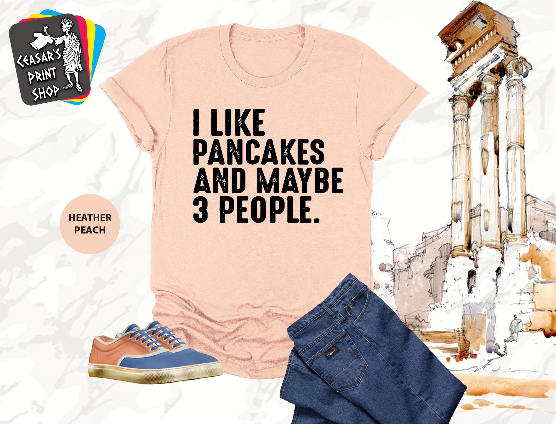 I Like Pancakes and May Be 3 People Shirt Pancakes Etsy