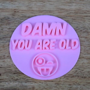 Dam you are old Cookie Stempel Prägemaschine