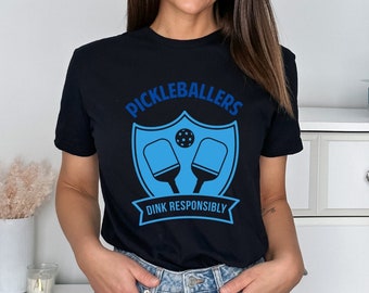 Pickleballer's Dink verantwortlich T-Shirt, lustiges Pickleball Shirt, Geschenke für den Pickleball-Liebhaber