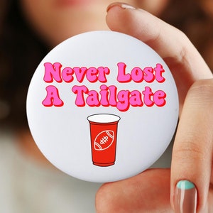Never Lost A Tailgate Red Cup Game Day Pin, Game Day Pin, Tailgate Pin, Game Day Button, Sorority Game Day Button
