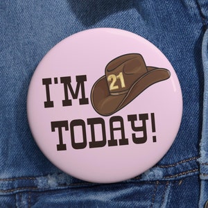 21st Birthday Cowgirl Pin: Party Favor Button