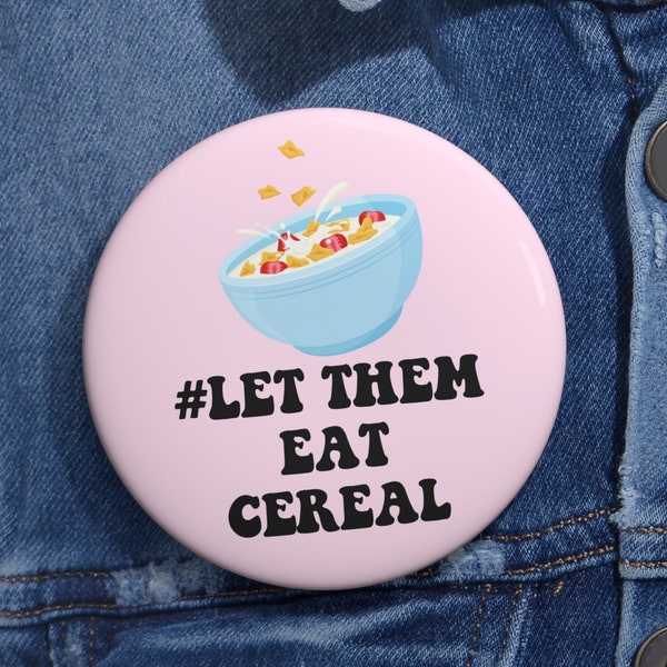 Pink Let Them Eat Cereal Protest Pin, Let Them Eat Cereal Button, 3" Let Them Eat Cereal Boycott Pin