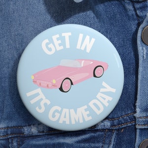 Pink Convertible &quot;Get In It&#39;s Game Day&quot; Game Day Pin, Game Day Button, Sorority Game Day, 3&quot; Game Day Pin, SEC Football Game Day