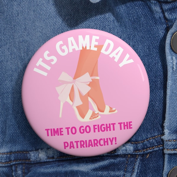 Game Day Patriarchy Pin, Funny Game Day Pin, Sorority Game Day Pin, Game Day Button, Barbie Inspired Pin