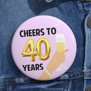 Cheers To 40 Years Pin: Champagne Birthday Party Favor