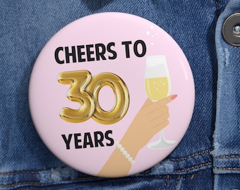Cheers To 30 Years Pin: Champagne Birthday Party Favor