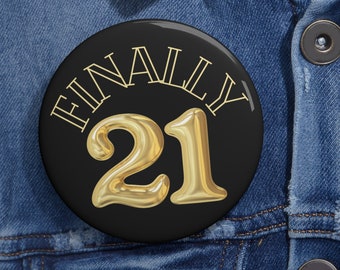 Finally 21 Birthday Pin: Black & Gold Balloon, 3" Party Button