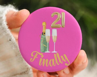 Finally 21 Birthday Champagne Pin Button