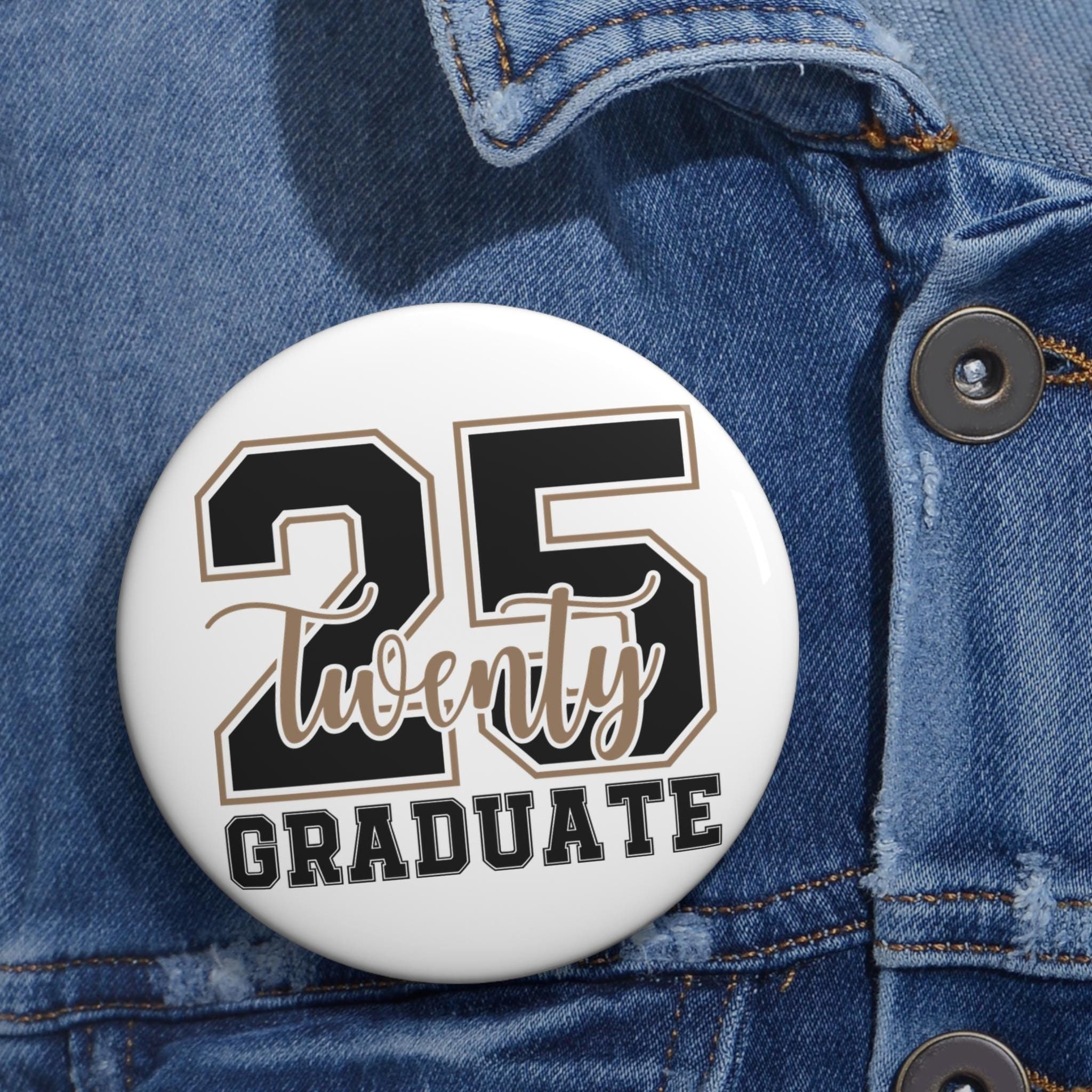 Class Of 2025, 2.25" Pin Back Button, Graduation Buttons, Graduate Gift, Senior Class Highschool, College Grad, Grad Favor Cap & Tassel Pins