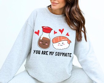 You Are My Soymate Sweatshirt, Sushi Dumpling Valentine Gift