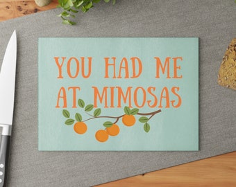 You Had Me At Mimosas Glass Cutting Board, Hostess Gifts, Champagne Lover Gifts, Kitchen Glass Cutting Board