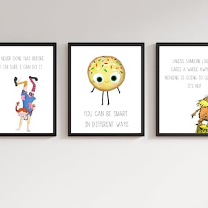 May include: Three framed prints with inspirational quotes and illustrations. The first print features a girl doing a handstand with the quote "I've never done that before, so I'm sure I can do it.". The second print features a cartoon donut with the quote "You can be smart in different ways". The third print features the Lorax with the quote "Unless someone like you cares a whole awful lot, nothing is going to get better. It's not."