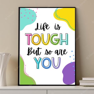 Motivational Classroom Poster: Life is Tough, But So Are You (Digital Download)