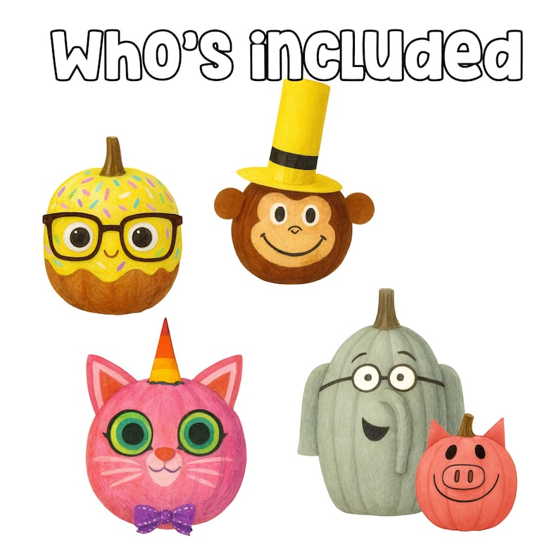 May include: Illustration of five decorated pumpkins with faces. A yellow pumpkin with glasses, a monkey with a yellow hat, a pink cat with a unicorn horn, a gray elephant, and a pink pig. The text "Who's included" is at the top.