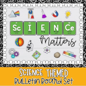 May include: A science-themed bulletin board set featuring illustrations of scientific concepts and equipment, such as a prism, a pulley, a flask, and a magnet. The word "SCIENCE" is displayed in a periodic table format, with the text "Science Matters" and "Bulletin Board Set".