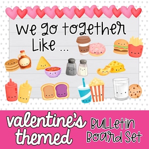 May include: A Valentine's Day themed bulletin board set with various food illustrations, including a coffee cup, donut, burger, fries, pancakes, syrup, and more. The text reads "We go together Like..." and "Valentine's themed Bulletin Board Set."