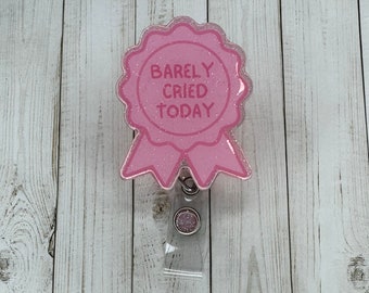 Barely Cried Today Retractable Badge Reel | Funny Badge Reel | Nurse Badge Reel