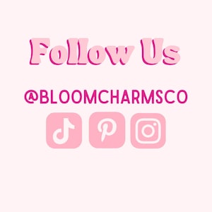 May include: Pink graphic with the text "Follow Us" and the social media handle "@BLOOMCHARMSCO".  Below the text are icons for TikTok, Pinterest, and Instagram.