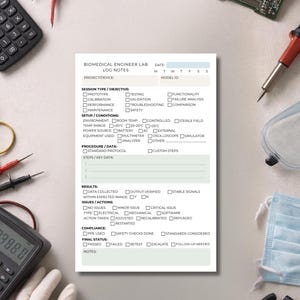 May include: A Biomedical Engineer Lab Log Notes sheet with checkboxes for project details, session objectives, setup conditions, and results. The sheet includes sections for data collection, issues, and final status. Various lab tools surround the sheet.