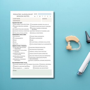 May include: A pediatric audiologist session notes form with checkboxes for various hearing-related conditions and assessments. A beige hearing aid and a black otoscope are also visible, set against a light blue background.