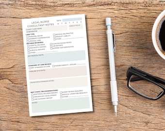 May include: A Legal Nurse Consultant Notes form with checkboxes and sections for client information, case type, records reviewed, and standard of care review. A mechanical pencil, eyeglasses, and a cup of coffee are also on the wooden surface.