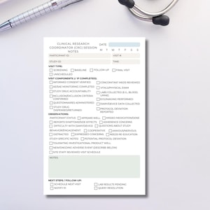 May include: A white clinical research coordinator (CRC) session notes form with checkboxes and fields for participant information, visit type, and observations. A pen and stethoscope are in the background.