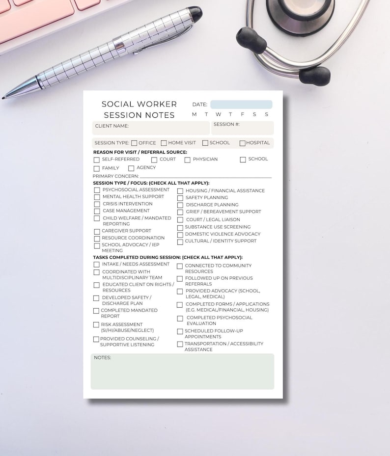 May include: A Social Worker Session Notes notepad with checkboxes for various session types, reasons for visit, and tasks completed. A pen and stethoscope are in the background. The notepad is for client information and session details.