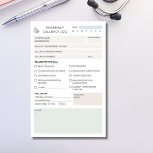 May include: A pharmacy callback log, featuring sections for patient details, call reasons, and follow-up actions. The form includes tick boxes for common issues such as refill requests and insurance queries. A pen and stethoscope are visible.
