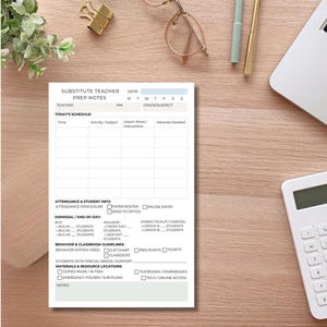 May include: A substitute teacher prep notes sheet with a light green border, featuring sections for daily schedule, attendance, and student information. The sheet includes checkboxes and space for notes, with a calculator and pen nearby.