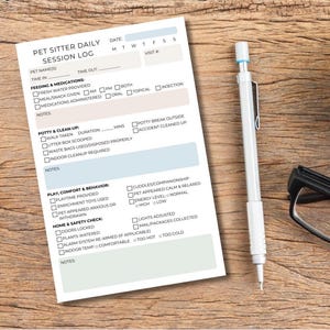 May include: A Pet Sitter Daily Session Log on a wooden surface, with a pen, glasses, and a cup of coffee. The log includes sections for pet name, time in/out, feeding, potty, and home safety checks. The log is designed to help pet sitters keep track of their client's pets.