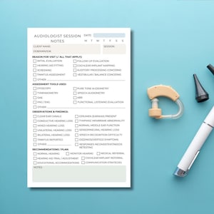 May include: An audiologist session notes form with checkboxes and a space for notes. A hearing aid and otoscope are on a light blue background. The form includes sections for reason for visit, assessment tools, and observations.