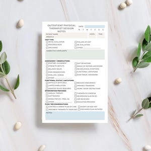 May include: A white outpatient physical therapist session notes form with checkboxes for patient information, visit type, subjective complaints, assessment, and plan recommendations. The form includes a date and time section.