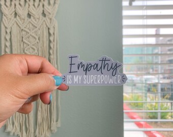 Empathy is My Superpower Sticker: Mental Health Vinyl Decal